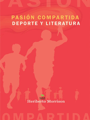 cover image of Pasión compartida. Deporte y literatura